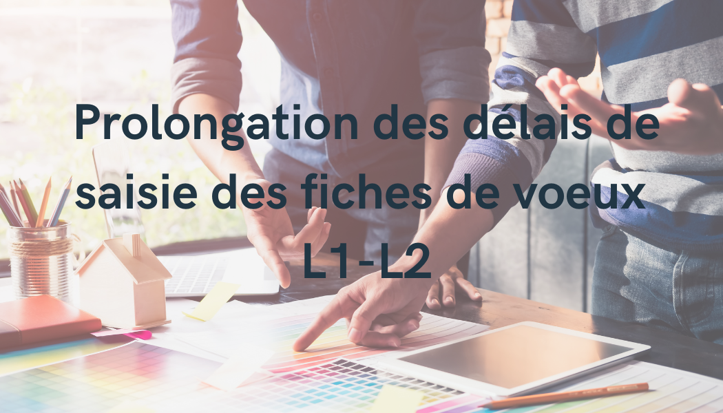 Prolongation des délais de saisie des fiches de voeux L1-L2